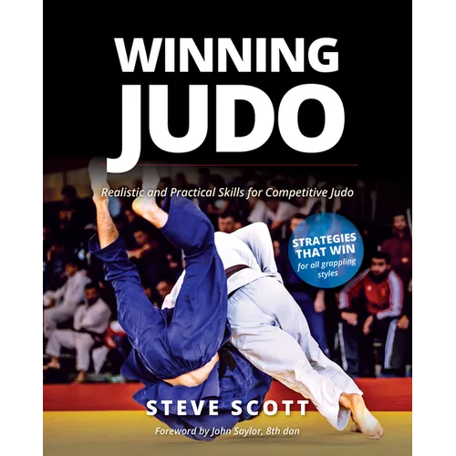 Winning Judo: Realistic and Practical Skills for Competitive Judo