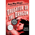 Daughter of the Dragon: Anna May Wong's Rendezvous with American History