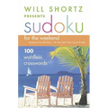 Will Shortz Presents Sudoku for the Weekend: 100 Wordless Crossword Puzzles
