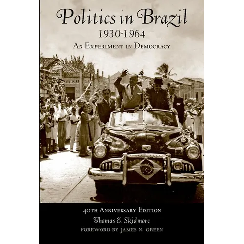 Politics in Brazil 1930-1964: An Experiment in Democracy