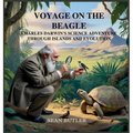 Voyage on the Beagle: Charles Darwin's Science Adventure Through Islands and Evolution