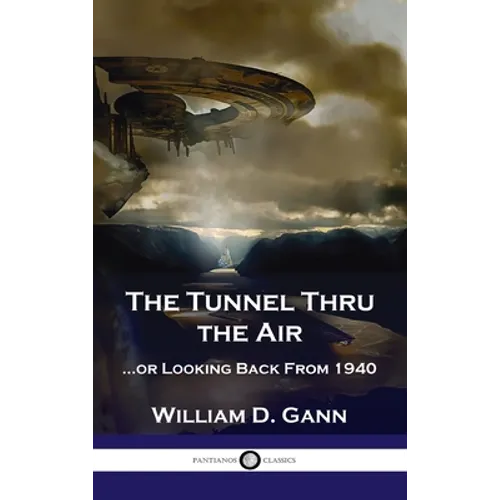 Tunnel Thru the Air: ...or Looking Back From 1940