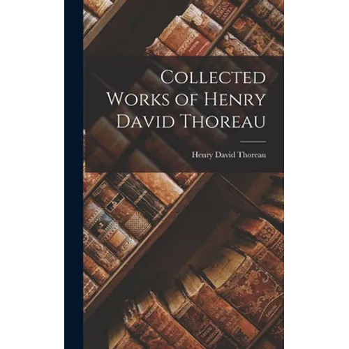 Collected Works of Henry David Thoreau
