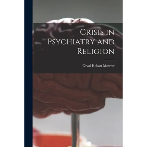 Crisis in Psychiatry and Religion