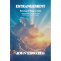 Estrangement: Restoring All Things in Christ