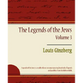 The Legends of the Jews - Volume 3