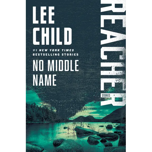 No Middle Name: Reacher: Stories