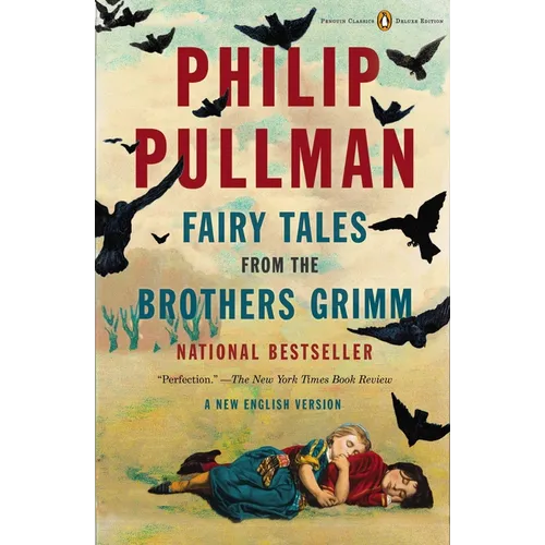 Fairy Tales from the Brothers Grimm: A New English Version (Penguin Classics Deluxe Edition)