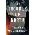 The Trouble Up North