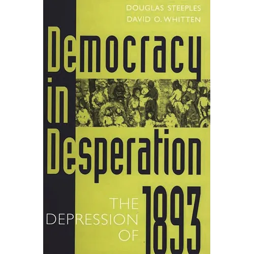 Democracy in Desperation: The Depression of 1893