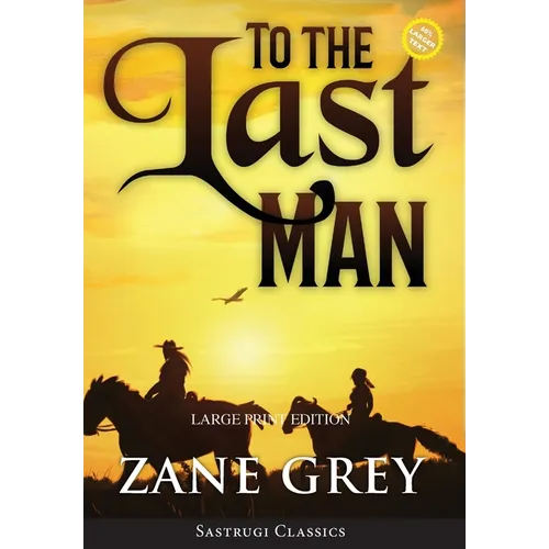 To the Last Man (Annotated, Large Print)