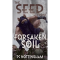 The Seed from Forsaken Soil