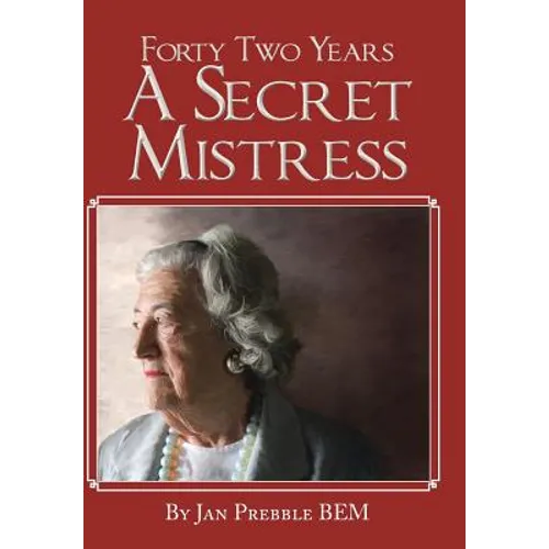 Forty Two Years a Secret Mistress