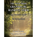 The Path From Grandpa BC Rankins' Farm: How Far We've Come! We Are Not Done!