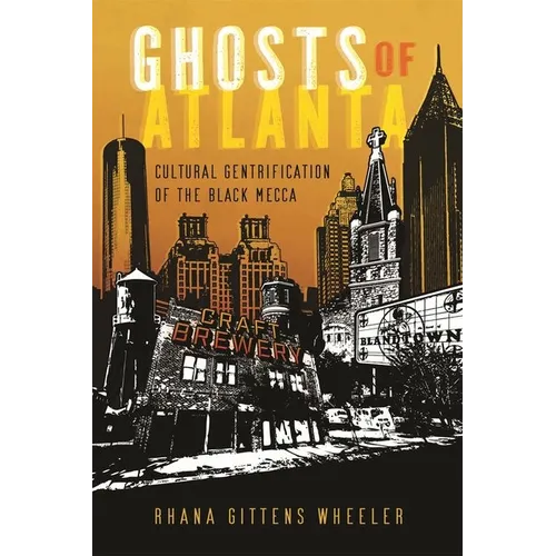 Ghosts of Atlanta: Cultural Gentrification of the Black Mecca