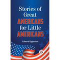 Stories of Great Americans for Little Americans