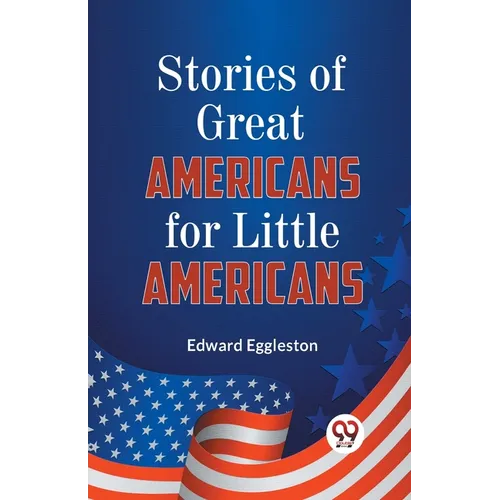 Stories of Great Americans for Little Americans