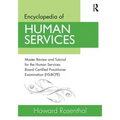 Encyclopedia of Human Services: Master Review and Tutorial for the Human Services-Board Certified Practitioner Examination (Hs-Bcpe)
