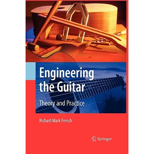 Engineering the Guitar: Theory and Practice