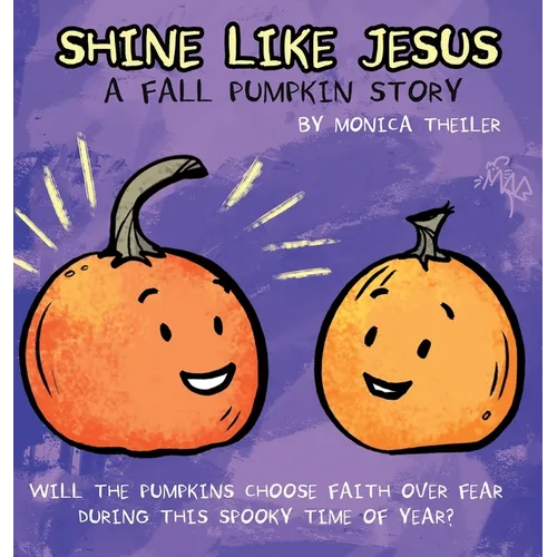 Shine Like Jesus: A Fall Pumpkin Story