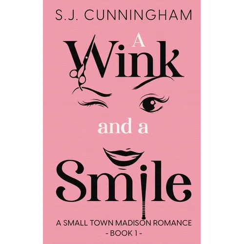 A Wink and a Smile: A Small Town Madison Romance