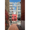 Race, Class, and Politics in the Cappuccino City