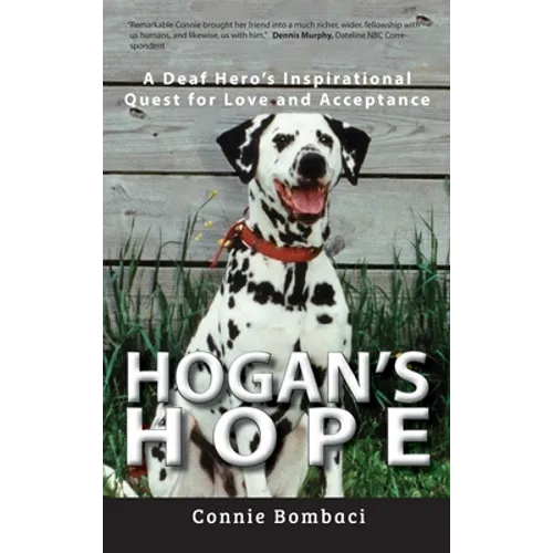 Hogan's Hope: A Deaf Hero's Inspirational Quest for Love and Acceptance