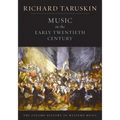 Music in the Early Twentieth Century: The Oxford History of Western Music