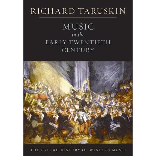 Music in the Early Twentieth Century: The Oxford History of Western Music