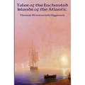 Tales of the Enchanted Islands of the Atlantic