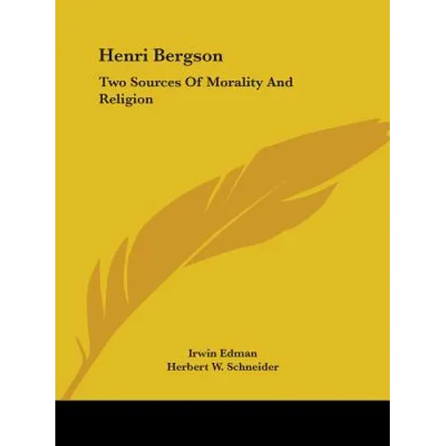 Henri Bergson: Two Sources Of Morality And Religion