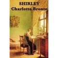 Shirley: A Novel of Industry, Society, and Independent Women in Victorian England