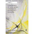 Coherence in New Music: Experience, Aesthetics, Analysis