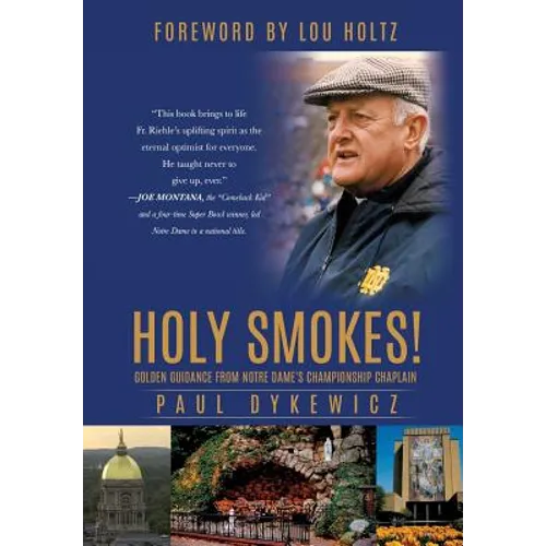 Holy Smokes!: Golden Guidance from Notre Dame's Championship Chaplain
