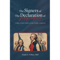 Signers of The Declaration of Independence: Their Lives, Their Loves, Their Laments