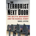 The Terrorist Next Door: The Militia Movement and the Radical Right