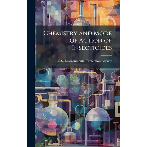 Chemistry and Mode of Action of Insecticides