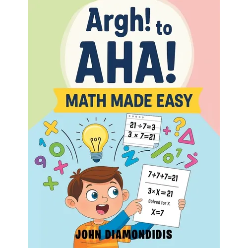 Argh! to AHA! Math Made Easy