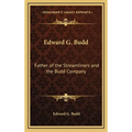 Edward G. Budd: Father of the Streamliners and the Budd Company