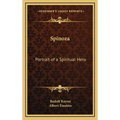 Spinoza: Portrait of a Spiritual Hero