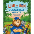 Lumi the Lion and the Jungleball Giants