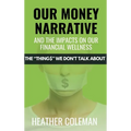 Our Money Narrative and the Impacts on Our Financial Wellness