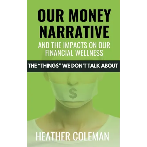 Our Money Narrative and the Impacts on Our Financial Wellness