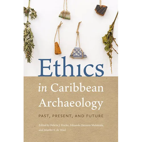 Ethics in Caribbean Archaeology: Past, Present, and Future