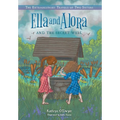 Ella and Alora and the Secret Well