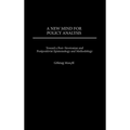 A New Mind for Policy Analysis: Toward a Post-Newtonian and Postpositivist Epistemology and Methodology