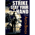 Strike, Stay Your Hand