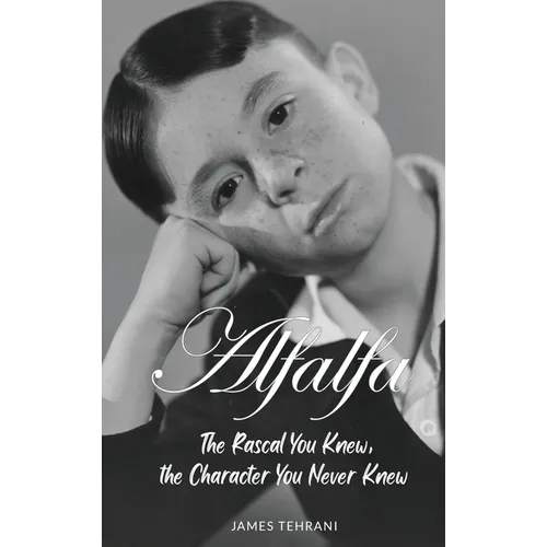 Alfalfa - The Rascal You Knew, the Character You Never Knew