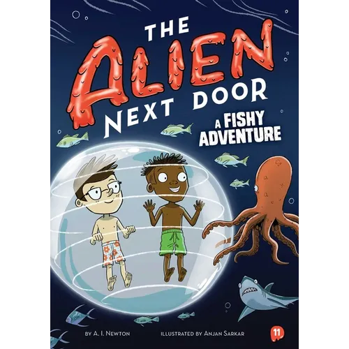 The Alien Next Door 11: A Fishy Adventure