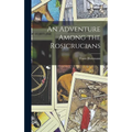 An Adventure Among the Rosicrucians